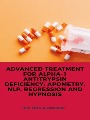 cover image of ADVANCED TREATMENT FOR ALPHA-1 ANTITRYPSIN DEFICIENCY